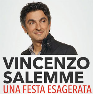 Vincenzo Salemme “Una festa esagerata”